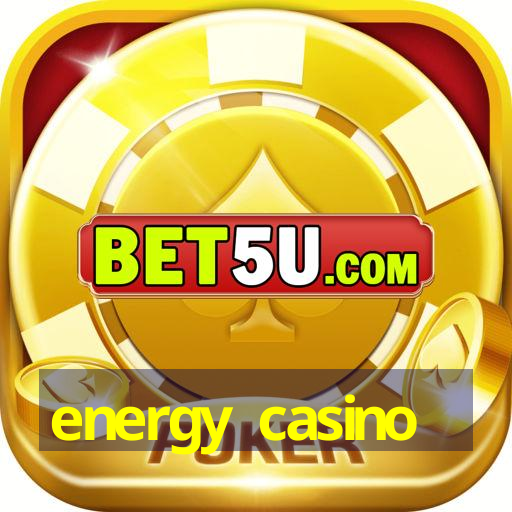 energy casino